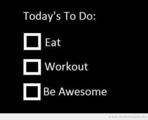 funny-picture-todays-to-do-eat-workout-be-awesome